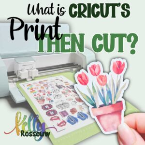 What is Cricuts Print Then cut?